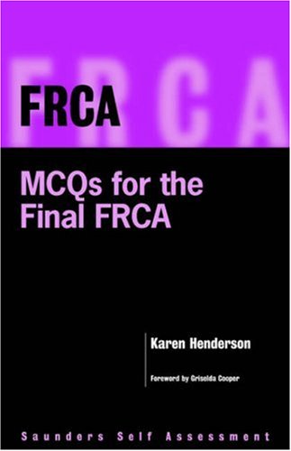 FRCA: MCQs for the Final FRCA: Saunders Self Assessment Series (FRCA Study Guides)