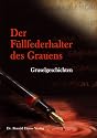 Der F&uuml;llfederhalter des Grauens. Gruselgeschichten
