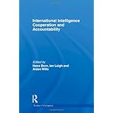 International Intelligence Cooperation and Accountability (Studies in Intelligence)