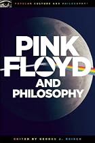 Pink Floyd and Philosophy: Careful with That Axiom, Eugene! (Popular Culture and Philosophy)