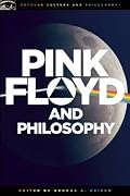 Pink Floyd and Philosophy (Popular Culture and Philosophy)