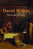 David Wilkie: The Peoples Painter