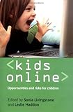 Kids online : opportunities and risks for children