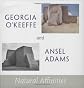 Georgia O'Keeffe and Ansel Adams: Natural Affinities