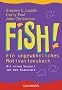 Fish!: Ein ungew�hnliches Motivationsbuch