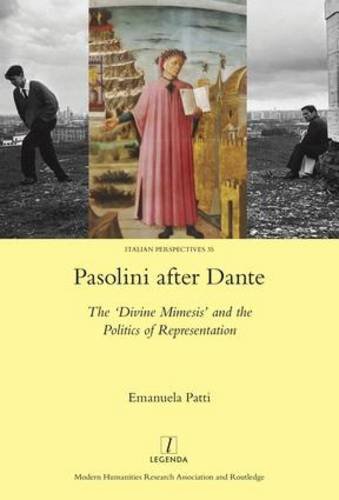 Pasolini after Dante: The 'Divine Mimesis' and the Politics of Representation (Italian Perspectives)