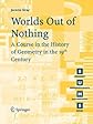 Worlds Out of Nothing: A Course in the History of Geometry in the 19th Century (Springer Undergraduate Mathematics Series)