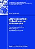 Zoom Produkt-Bild: Unternehmensinterne Erfolgsfaktoren von Markentransfers: Eine ressourcenorientierte Betrachtung von weiten Markentransfers (Marken- und Produktmanagement)