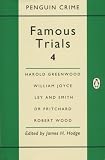 Famous trials 4 : Harold Greenwood, William Joyce, Ley and Smith, Dr. Pritchard, Robert Wood