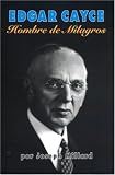 Edgar Cayce Hombre de Los Milagros