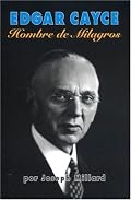 Edgar Cayce Hombre de Los Milagros