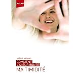 Comment jai surmont� ma timidit�par Ga�lle Renard