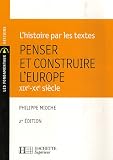 Penser et construire l'Europe : XIXe-XXe si�cle