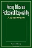Nursing Ethics and Professional Responsibility in Advanced Practice