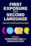 First exposure to a second language : learners' initial input processing