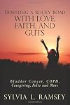 Traveling a Rocky Road with Love, Faith, and Guts: Bladder Cancer, COPD, Caregiving, Polio and More