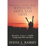 Traveling a Rocky Road with Love, Faith, and Guts: Bladder Cancer, COPD, Caregiving, Polio and More
