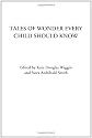 Tales of Wonder Every Child Should Know