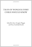Tales of Wonder Every Child Should Know