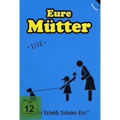 Eure M�tter - Ohne Scheiss: Schokoeis - Live