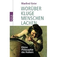 Wor�ber kluge Menschen lachen: Kleine Philosophie des Humors