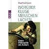 Wor�ber kluge Menschen lachen: Kleine Philosophie des Humors