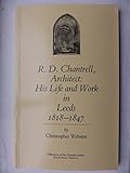R. D. Chantrell, architect : his life and work in Leeds, 1818-1847