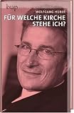 F&uuml;r welche Kirche stehe ich? - Wolfgang Huber