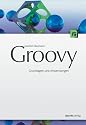 Groovy: Grundlagen und fortgeschrittene Techniken