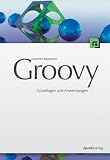 Produkt-Bild: Groovy: Grundlagen und fortgeschrittene Techniken