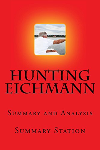 Hunting Eichmann (Summary): Summary and Analysis of 
