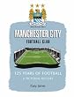 Manchester City Football Club: 125 Years of Football