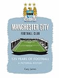 Manchester City Football Club : 125 years of football : a pictorial history