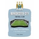 Manchester City Football Club: 125 Years of Football