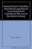 Samuel Buck's Yorkshire sketchbook : reproduced in facsimile from Lansdowne MS.914 in the British Library