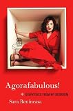 Agorafabulous!: Dispatches from My Bedroom