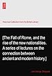[The Fall of Rome, and the rise of the new nationalities. A series of lectures on the connection between ancient and modern history.]