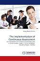 The Implementation of Continuous Assessment: An investigation of Continuous Assessment (CA) in Social Studies, Grade 5-7 in the Windhoek  Education Region, Namibia