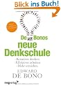 De Bonos neue Denkschule. Kreativer Denken, effektiver arbeiten, mehr erreichen