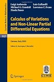 Calculus of Variations and Nonlinear Partial Differential Equations: Lectures given at the C.I.M.E. Summer School held in Cetraro, Italy, June 27 - ... Mathematics / C.I.M.E. Foundation Subseries)