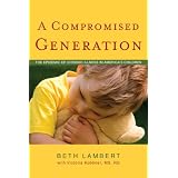 A Compromised Generation: The Epidemic of Chronic Illness in Americas Children (Paperback) newly tagged diet 41mavPwQDoL. SL160 SS160 A Compromised Generation: The Epidemic of Chronic Illness in Americas Children (Paperback) newly tagged diet