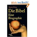 Die Bibel. Eine Biographie