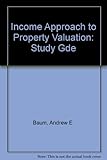 A study companion to The income approach to property valuation