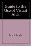 A guide to the use of visual aids
