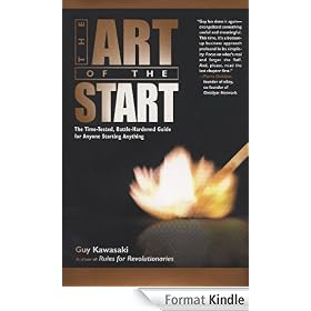 The Art of the Start: The Time-Tested, Battle-Hardened Guide for Anyone Starting Anything
