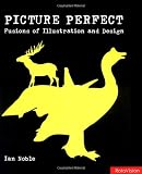 Picture Perfect: Fusions of Illustration & Design