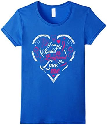 Women's "I'm Not Spoiled,My Boyfriend Just Love Me":"gifts for her" Small Royal Blue