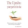 The Upturn: Your Part in Its Rise: A Primer for How You Can be a Green Shoot in the Recovery