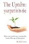 The Upturn: Your Part in Its Rise: A Primer for How You Can be a Green Shoot in the Recovery