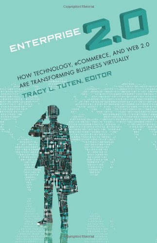 Enterprise 2.0: How Technology, eCommerce, and Web 2.0 Are Transforming Business Virtually